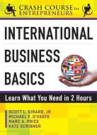 International Business Basics di Scott L. Girard, Michael F. O'Keefe, Marc A Price, Kate Scribner edito da Nova Vista Publishing