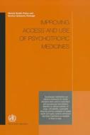 Improving Access And Use Of Psychotropic Medicines edito da World Health Organization