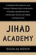 Jihad Academy di Nicolas Henin edito da BLOOMSBURY