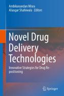 Novel Drug Delivery Technologies: Innovative Strategies for Drug Re-Positioning edito da SPRINGER NATURE