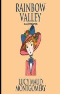 Rainbow Valley Illustrated di Lucy Maud Montgomery edito da UNICORN PUB GROUP