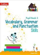 Vocabulary, Grammar and Punctuation Skills Pupil Book 3 di Abigail Steel edito da HarperCollins Publishers
