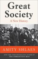 Great Society: A New History di Amity Shlaes edito da HARPERCOLLINS