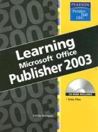 Learning Microsoft Office Publisher 2003 di Faithe Wempen edito da Pearson Education (us)