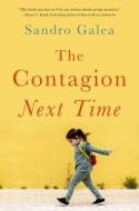 The Contagion Next Time di Sandro Galea edito da OXFORD UNIV PR
