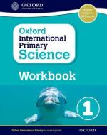 Oxford International Primary Science: Workbook 1 di Terry Hudson edito da Oxford University Press
