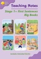 Oxford Reading Tree: Level 1+: First Sentences: Big Book Teaching Notes di Mary Mackill, Thelma Page, Liz Miles, Gill Howell, Pam Mayo edito da Oxford University Press