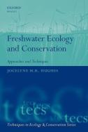 Freshwater Ecology and Conservation di JOCELYNE HUGHES edito da Oxford University Press
