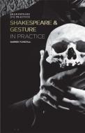 Shakespeare and Gesture in Practice di Darren Tunstall edito da Macmillan Education UK