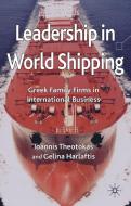 Leadership in World Shipping di Ioannis Theotokas, Gelina Harlaftis edito da Palgrave Macmillan