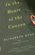 In the Heart of the Canyon di Elisabeth Hyde edito da VINTAGE