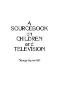 A Sourcebook on Children and Television di Nancy Signorielli edito da Greenwood