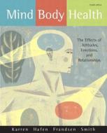 Mind/body Health di Keith J. Karren, Kathryn J. Frandsen, Brent Q. Hafen, Lee Smith edito da Pearson Education (us)