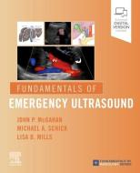 Fundamentals Of Emergency Ultrasound di JOHN MCGAHAN edito da Elsevier Hs08a