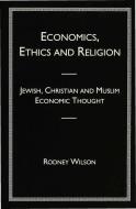 Jewish, Christian And Muslim Economic Thought di Rodney Wilson edito da Palgrave Macmillan