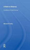 A State In Disarray di Michael P. Kelley edito da Taylor & Francis Ltd