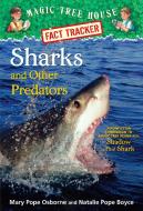 Magic Tree House Fact Tracker #32: Sharks and Other Predators: A Nonfiction Companion to Magic Tree House #53: Shadow of the Shark di Mary Pope Osborne, Natalie Pope Boyce edito da Random House Books for Young Readers