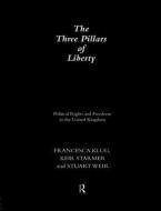 The Three Pillars of Liberty di Francesca Klug edito da Routledge