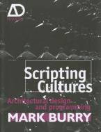 Scripting Cultures di Mark Burry edito da John Wiley & Sons