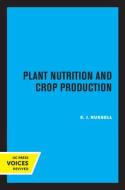 Plant Nutrition And Crop Production di E.J. Russell edito da University Of California Press