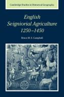 English Seigniorial Agriculture, 1250 1450 di Bruce M. S. Campbell, Campbell Bruce M. S. edito da Cambridge University Press