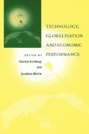 Technology, Globalisation and Economic Performance edito da Cambridge University Press