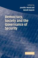 Democracy, Society and the Governance of Security edito da Cambridge University Press
