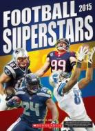 Football Superstars 2015 di K. C. Kelley, Kc Kelley edito da Scholastic Paperbacks