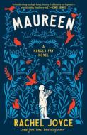 Maureen: A Harold Fry Novel di Rachel Joyce edito da DIAL PR