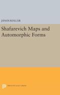 Shafarevich Maps and Automorphic Forms di János Kollár edito da Princeton University Press