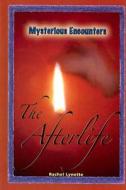 The Afterlife di Rachel Lynette edito da KidHaven Press