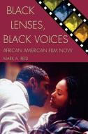 Black Lenses, Black Voices di Mark A. Reid edito da Rowman & Littlefield Publishers