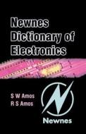 Newnes Dictionary of Electronics di S. W. Amos, Roger Amos edito da NEWNES