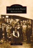 Burton Upon Trent Recollections di Geoffrey Sowerby edito da The History Press