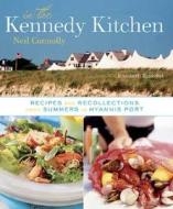 In The Kennedy Kitchen di CONNOLLY NEIL edito da Dorling Kindersley