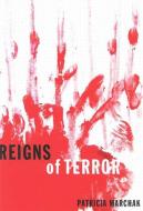 Reigns of Terror di Patricia Marchak edito da McGill-Queen's University Press