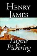 Eugene Pickering by Henry James, Fiction di Henry James edito da Wildside Press