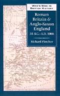 Who's Who In Roman Britain And Anglo-saxon England di Professor of History Richard Fletcher edito da Stackpole Books
