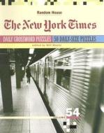 The New York Times Daily Crossword Puzzles, Volume 54 edito da Random House Puzzles & Games