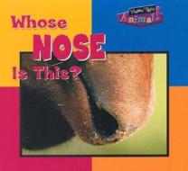 Whose Nose Is This? di Wayne Lynch edito da Gareth Stevens Publishing