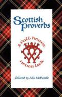 Scottish Proverbs di Julie McDonald edito da Penfield Books