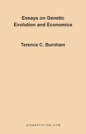 Essays on Genetic Evolution and Economics di Terence Charles Burnham edito da Dissertation.Com.