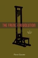 The French Revolution: A Monarchist View di Pierre Gaxotte edito da Enigma Books