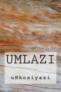 Umlazi di Unkosiyazi edito da Mnyandu Publishing