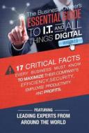 The Business Owner's Essential Guide to I.T and All Things Digital Version 2.0 di The World's Leading Experts edito da CELEBRITY PR