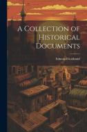 A Collection of Historical Documents di Edmund Goldsmid edito da LEGARE STREET PR