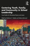 Centering Youth, Family, And Community In School Leadership edito da Taylor & Francis Ltd