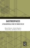 Gastrospaces di Matteo Bonotti, Andrea Borghini, Nicola Piras, Beatrice Serini edito da Taylor & Francis Ltd