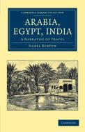 Arabia, Egypt, India di Isabel Burton edito da Cambridge University Press
