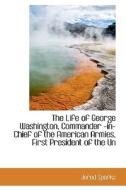 The Life Of George Washington, Commander -in-chief Of The American Armies, Volume L di Jared Sparks edito da Bibliolife